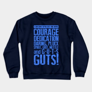 I can Sum it up in One Word - GUTS Crewneck Sweatshirt